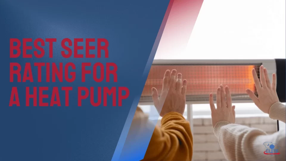 Best Seer Rating For a Heat Pump
