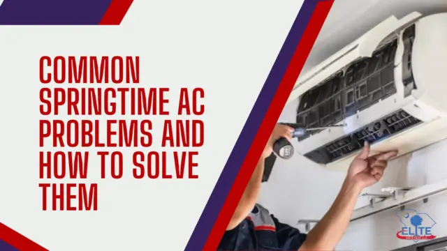 Common Springtime AC Problems and How to Solve Them