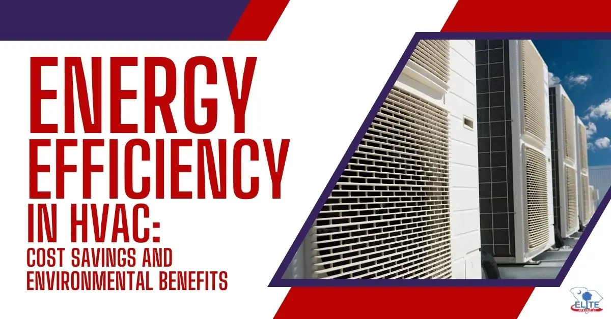 Energy Efficiency in HVAC: Cost Savings and Environmental Benefits