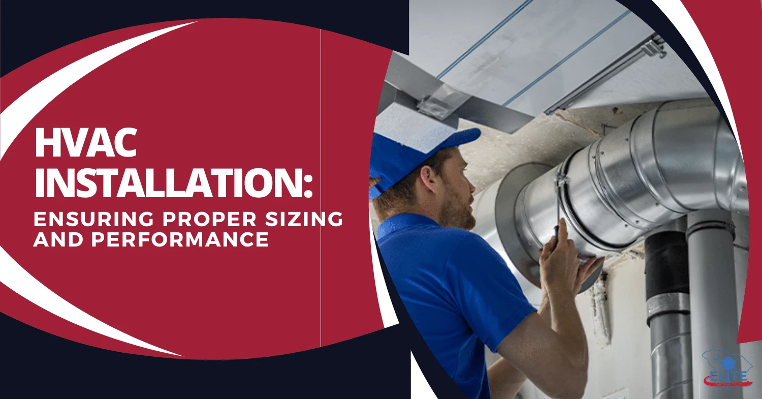 HVAC Installation Ensuring Proper Sizing and Performance