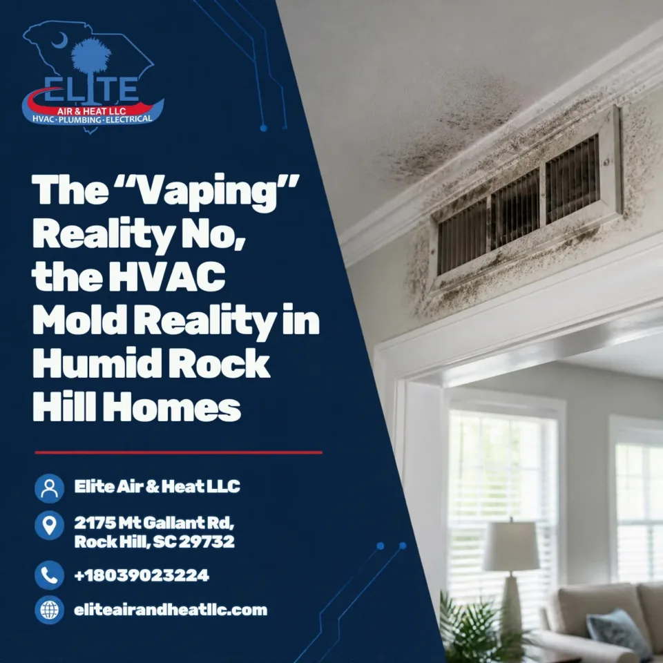 The “Vaping” Reality No, the HVAC Mold Reality in Humid Rock Hill Homes