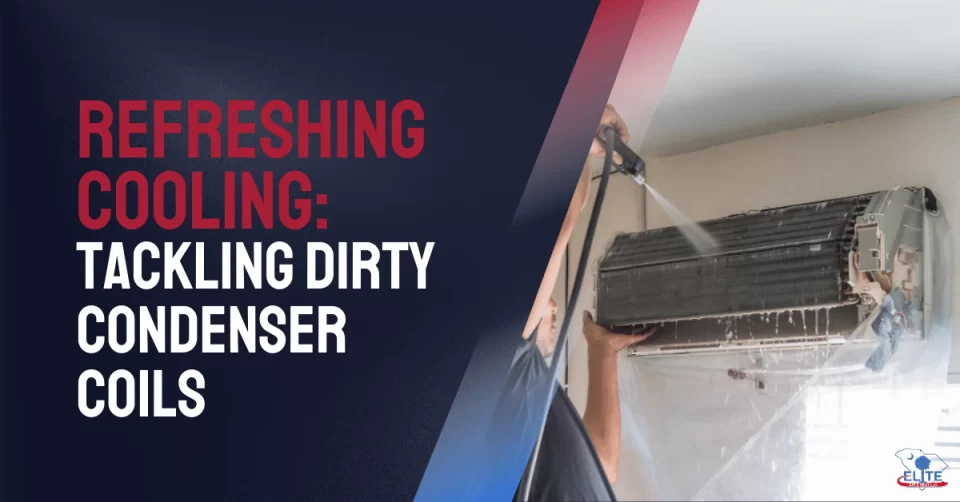 Refreshing Cooling Tackling Dirty Condenser Coils
