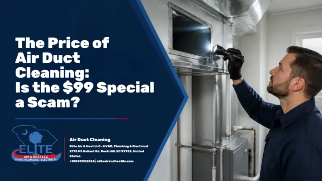 The Price of Air Duct Cleaning: Is the $99 Special a Scam?